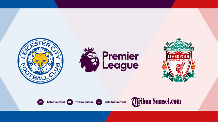VIDEO: Live Streaming Leicester City vs Liverpool di Liga Inggris Tonton TV Online Mola TV Malam ini