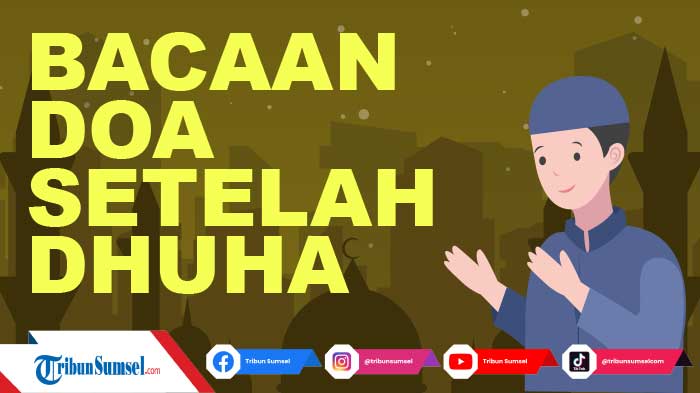 keutamaan-sholat-dhuha-lengkap-dengan-bacaan-doa-sesudah-sholat-dhuha-arab-latin-dan-artinya.jpg