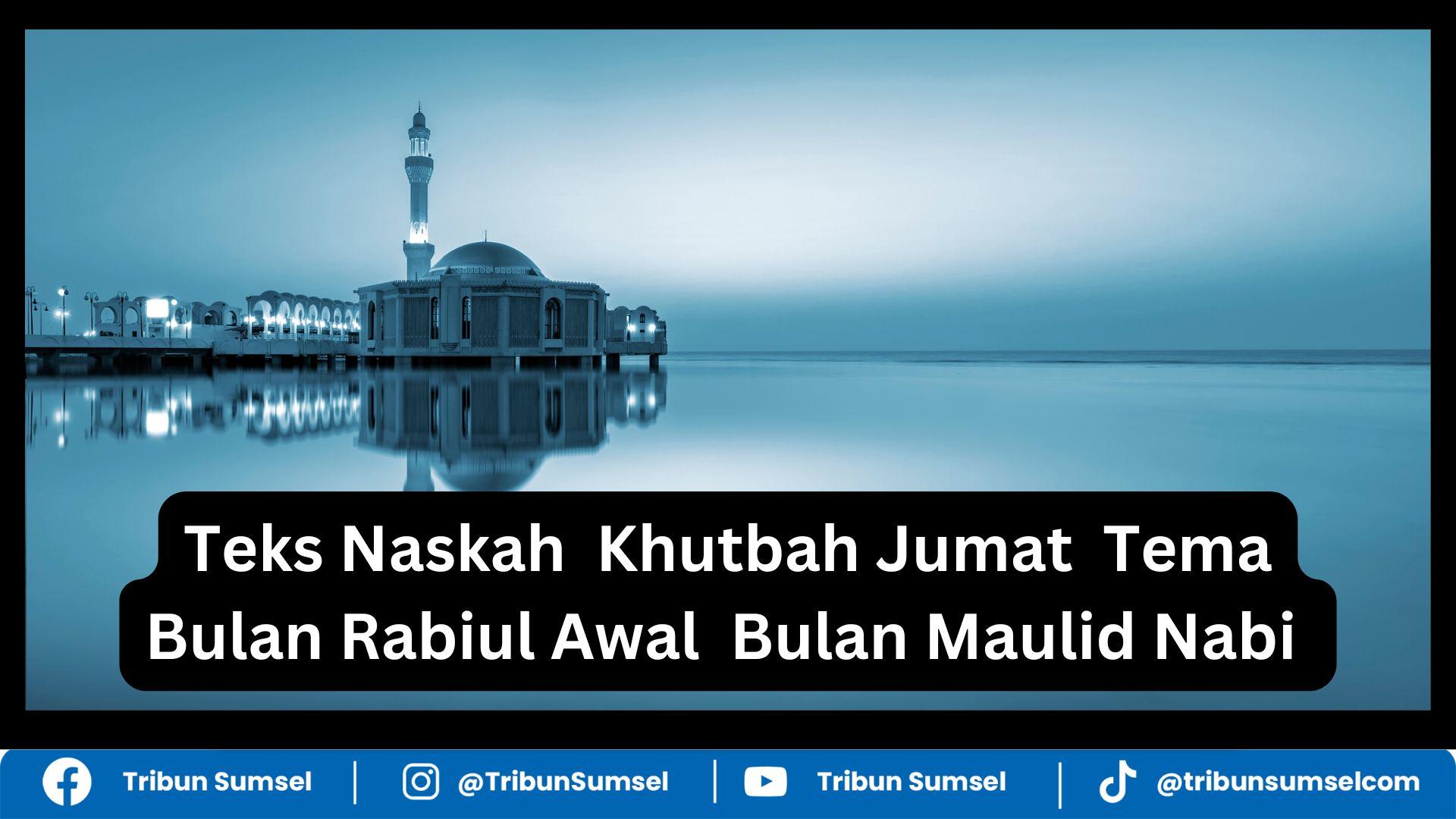3 Contoh Teks Khutbah Jumat Tema Bulan Rabiul Awal Bulan Maulid Nabi Muhammad SAW