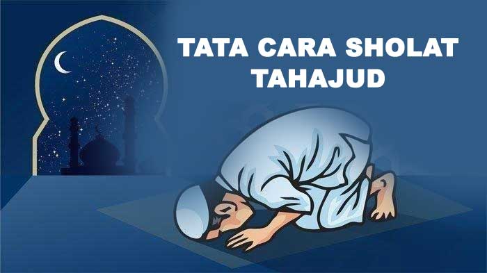 niat-dan-tata-cara-sholat-tahajud-lengkap-doa-setelah-sholat-tahajud-latin-dan-artinya.jpg