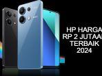 10-Daftar-HP-Harga-Rp-2-Jutaan-Kamera-Terbaik-dan-RAM-Besar-Terbaik-2024.jpg