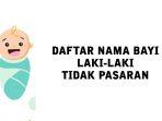 100-inspirasi-nama-bayi-laki-laki-islami-tidak-pasaran-2021-beserta-artinya-bermakna-baik-dan-kuat.jpg