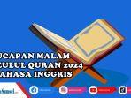 12-Ucapan-Menyambut-Malam-Nuzulul-Quran-2024-Dalam-Bahasa-Inggris-dan-Artinya-Islami-dan-Penuh-Haru.jpg