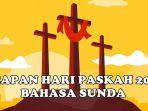 15-Contoh-Ucapan-Hari-Paskah-2024-dalam-Bahasa-Sunda-Beserta-Artinya-Penuh-Makna-dan-Harapan.jpg