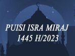 15-Puisi-Isra-Miraj-1445-H2024-Singkat-dan-Menyentuh-Hati-Tentang-Perjalanan-Rasulullah-27-Rajab.jpg
