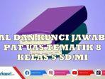 15-Soal-PAT-UAS-Tema-8-Buku-Tematik-Kelas-5-SD-MI-Kurikulum-2013-Semester-2-Tentang-Lingkungan.jpg