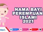 150-nama-bayi-perempuan-islami-2-kata-mulai-awalan-a-z-dan-artinya.jpg