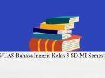 18-Kunci-Jawaban-PASUAS-Bahasa-Inggris-Kelas-3-SDMI-Semester-1.jpg