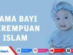25-nama-nama-bayi-perempuan-lahir-di-maret-2022-lengkap-artinya-cantik-dan-indah.jpg
