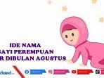 27-Ide-Nama-Bayi-Perempuan-Lahir-di-Bulan-Agustus-Aesthetic-dan-Bermakna-Cantik.jpg