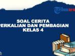 30-Soal-Cerita-Perkalian-dan-Pembagian-Kelas-4-Kurikulum-Merdeka-Tahun-2024-Beserta-Kunci-Jawaban.jpg