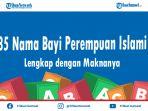 35-nama-bayi-perempuan-islami-terbaru-2021-lengkap-dengan-maknanya-dijamin-tidak-pasaran.jpg