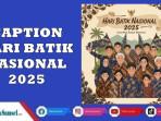 36-Ide-Caption-Hari-Batik-Nasional-2025-Menarik-dan-Penuh-Makna-untuk-Referensi-Ucapan-2-Oktober.jpg