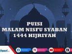 5-Puisi-Pilihan-Terbaik-Tentang-Malam-Nisfu-Syaban-Penuh-Arti-dan-Menyentuh-Cocok-Bagikan-Di-Sosmed.jpg