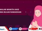 5-amalan-terbaik-bagi-wanita-haid-di-bulan-ramadhan.jpg