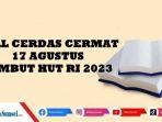 50-Contoh-Soal-Cerdas-Cermat-17-Agustus-Beserta-Kunci-Jawabannya-Materi-Tentang-Kemerdekaan-RI.jpg
