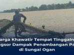 Aktivitas-Penambangan-Pasir-di-Sungai-Ogan-Bikin-Warga-Resah-8-Orang-Diperiksa-Polisi.jpg