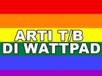Arti-TB-di-Wattpad-Istilah-dalam-Bahasa-Gaul-yang-Viral-di-Media-Sosial.jpg