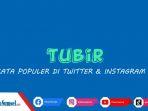 Arti-Tubir-Kata-Populer-di-Twitter-dan-Instagram-Selalu-Jadi-Bahan-Tweet.jpg