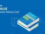 Arti-Value-dalam-Bahasa-Gaul-Adalah-Apa-Istilah-yang-Ramai-Digunakan-di-Media-Sosial.jpg