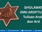 Lirik Sholawat Inni Aroftuka dan Artinya, Aku Mengenal-Mu dengan Sifat-sifat yang Tinggi