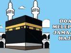 Bacaan-Doa-Melepas-Keberangkatan-Jamaah-Haji-Sesuai-Ajaran-Rasulallah-SAW-Lengkap-Arab-Latin-Arti.jpg