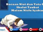 Bacaan-Niat-dan-Tata-Cara-Sholat-Taubat-Malam-Nisfu-Syaban-Lengkap-Amalan-Sesuai-Sunnah-Rasulallah.jpg