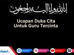 30 Ucapan Duka Cita untuk Guru Tercinta yang Meninggal Dunia, Sedih dan Penuh Haru
