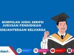 Berikut-ini-beberapa-contoh-judul-skripsi-untuk-Skripsi-Jurusan-Pendidikan-Kesejahteraan-Keluarg.jpg