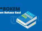 Bokem-dalam-Bahasa-Gaul-Artinya-Apa-Istilah-Populer-di-Berbagai-Media-Sosial.jpg