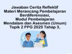 Cerita-Reflektif-Materi-Merancang-Pembelajaran-Berdiferensiasi-Modul-PPA-Umum-Topik-2.jpg