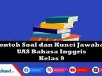 Contoh-Soal-UTSPTS-Bahasa-Inggris-Kelas-9-SMPMTs-Semester-2-Lengkap-Kunci-Jawaban.jpg