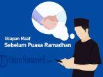 Contoh-Ucapan-Minta-Maaf-Sebelum-Puasa-Ramadhan-2025-untuk-Keluarga-Hingga-Tetangga.jpg