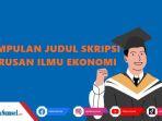 Contoh-judul-skripsi-untuk-jurusan-Ilmu-Ekonomi-menggunakan-metode-penelitian.jpg