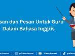 Contoh-kesan-dan-pesan-untuk-guru-dalam-Bahasa-Inggris-terbaru.jpg
