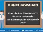 Contoh-soal-TKA-Kelas-12-Bahasa-Indonesia-dan-kunci-jawaban.jpg