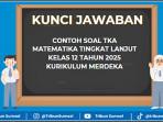 Contoh-soal-TKA-Matematika-Tingkat-Lanjut-Kelas-12-Kurikulum-Merdeka-2025.jpg