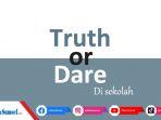 Daftar-Pertanyaan-dan-Tantangan-Truth-or-Dare-di-Sekolah-Terbaru-2022.jpg