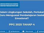 Dalam-Lingkungan-Sekolah-Perlukah-Guru-Menguasai-Pembelajaran-Sosial-Emosional-PPG-2025-Tahap-4.jpg