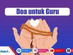 Doa-untuk-Guru-Lengkap-Tulisan-Latin-dan-Terjemahannya-Lengkap-Mudah-Dibaca.jpg