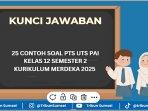 Ilustrasi-25-Contoh-Soal-PTS-UTS-PAI-Kelas-12-Semester-2.jpg