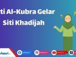 Ilustrasi-Al-Kubra-gelar-Siti-Khadijah.jpg