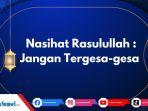 Ilustrasi-nasihat-nabi-jangan-tergesa-gesa.jpg