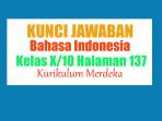 Jawaban-Bahasa-Indonesia-Kelas-10-Halaman-137-Kurkulum-Merdeka.jpg