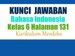 Jawaban-Bahasa-Indonesia-Kelas-6-Halaman-131-Kurikulum-Merdeka.jpg