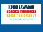 Jawaban-Bahasa-Indonesia-Kelas-7-Halaman-77-Kurikulum-Merdeka-Identifikasi-Kata-kata-Fokus.jpg