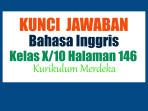 Jawaban-Bahasa-Inggris-Kelas-10-Halaman-146-Kurikulum-Merdeka-Chapter-Review.jpg