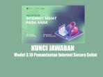 Jawaban-Modul-310-Pemanfaatan-Internet-Secara-Sehat-Pelatihan-Internet-Sehat-Pintar-Kemenag.jpg