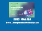 Jawaban-Modul-32-Pengenalan-Internet-Sejak-Dini-Pelatihan-Internet-Sehat-Pintar-Kemenag-Skor-100.jpg