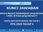 Jawaban-PPG-2025-terbaru-Bagaimana-Bentuk-Pembelajaran-yang-Menerapkan-CASEL.jpg